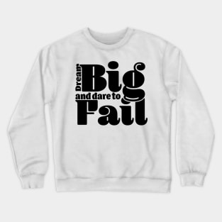 Dream big and dare to fail - Light Crewneck Sweatshirt